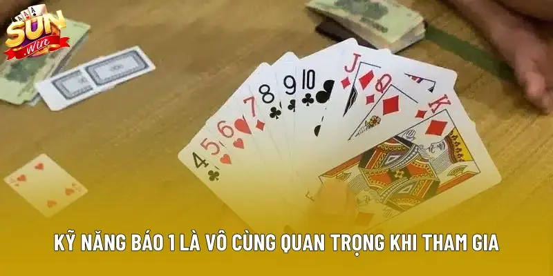 Kỹ năng báo 1 là vô cùng quan trọng khi tham gia