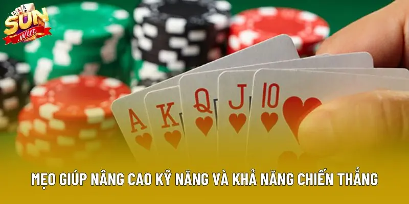 Mẹo giúp nâng cao kỹ năng và khả năng chiến thắng Mẹo giúp nâng cao kỹ năng và khả năng chiến thắng